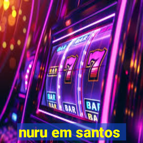 nuru em santos